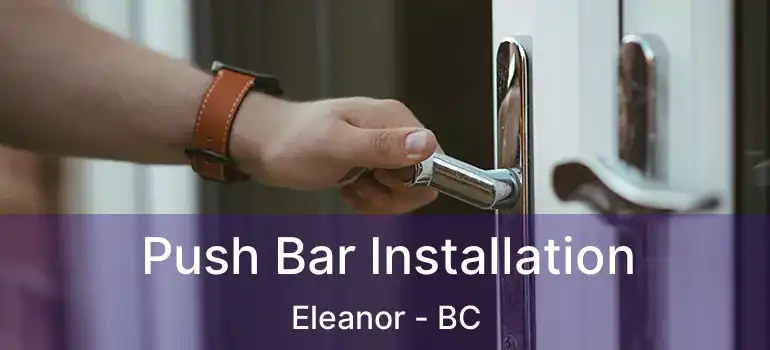  Push Bar Installation Eleanor - BC