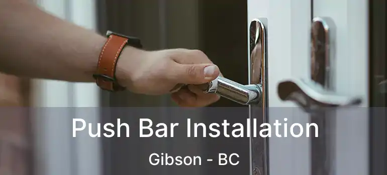 Push Bar Installation Gibson - BC