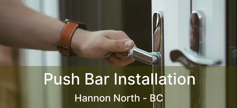  Push Bar Installation Hannon North - BC