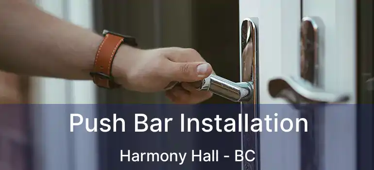  Push Bar Installation Harmony Hall - BC