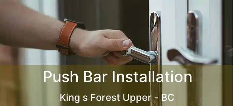  Push Bar Installation King s Forest Upper - BC