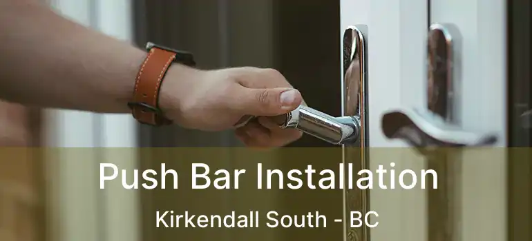  Push Bar Installation Kirkendall South - BC