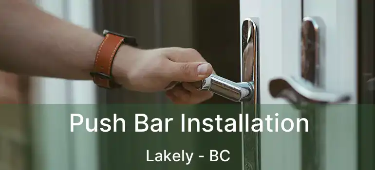  Push Bar Installation Lakely - BC