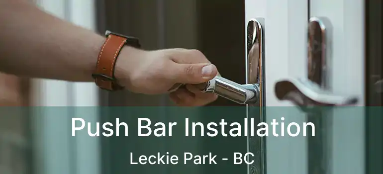  Push Bar Installation Leckie Park - BC