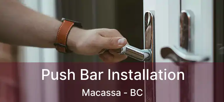  Push Bar Installation Macassa - BC