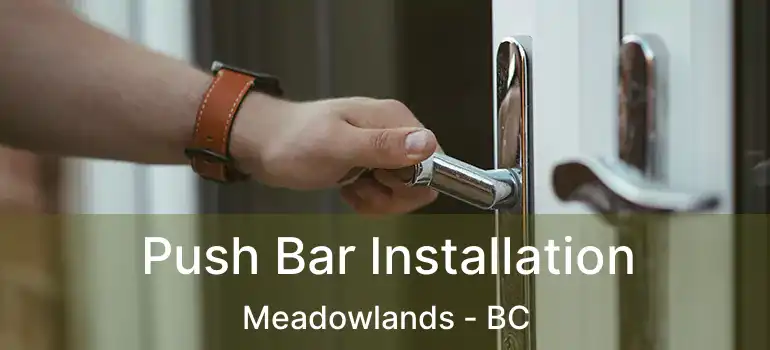  Push Bar Installation Meadowlands - BC