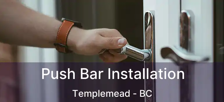  Push Bar Installation Templemead - BC