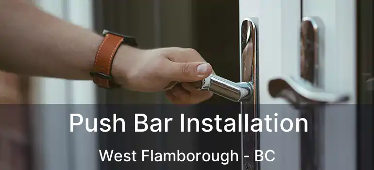  Push Bar Installation West Flamborough - BC