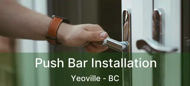  Push Bar Installation Yeoville - BC