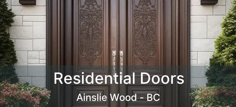  Residential Doors Ainslie Wood - BC