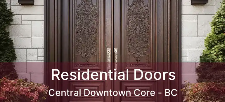  Residential Doors Central Downtown Core - BC