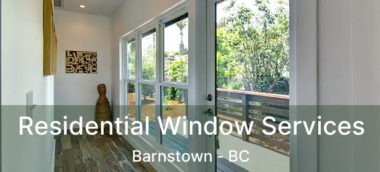 Residential Window Services Barnstown - BC
