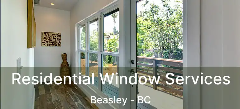  Residential Window Services Beasley - BC