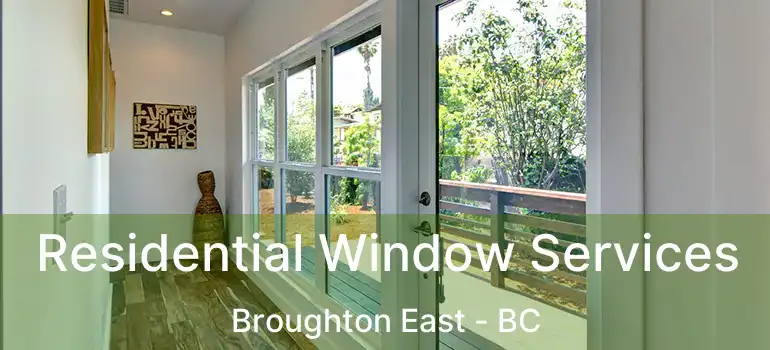  Residential Window Services Broughton East - BC