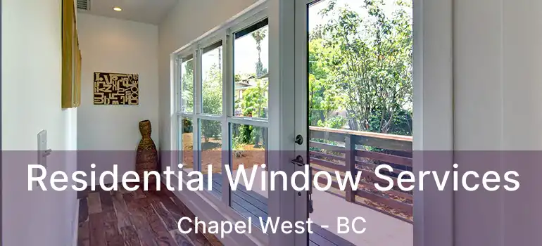  Residential Window Services Chapel West - BC
