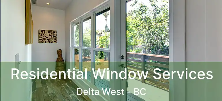  Residential Window Services Delta West - BC