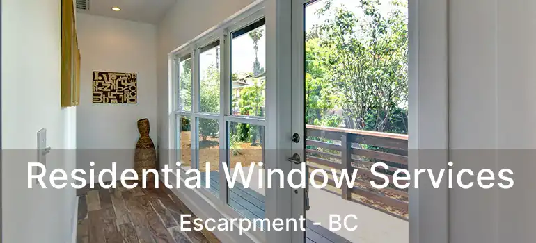  Residential Window Services Escarpment - BC
