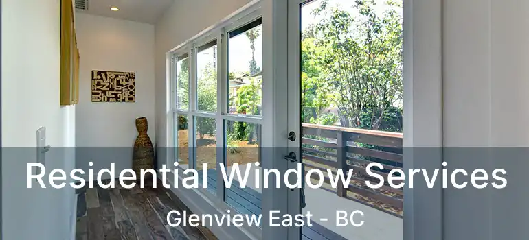  Residential Window Services Glenview East - BC