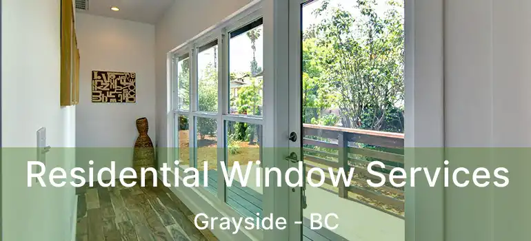  Residential Window Services Grayside - BC