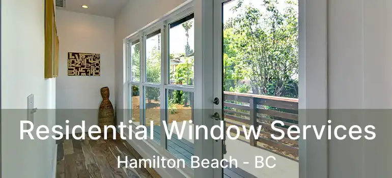  Residential Window Services Hamilton Beach - BC