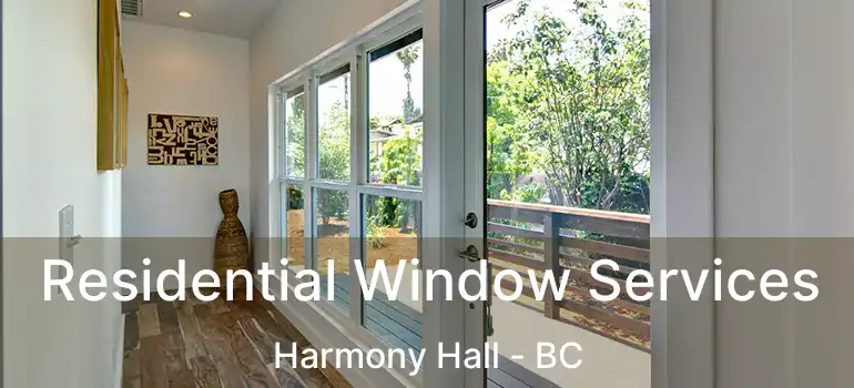  Residential Window Services Harmony Hall - BC
