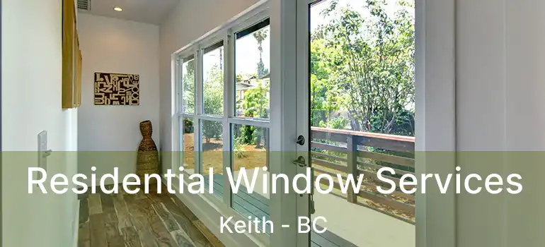  Residential Window Services Keith - BC