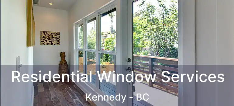  Residential Window Services Kennedy - BC