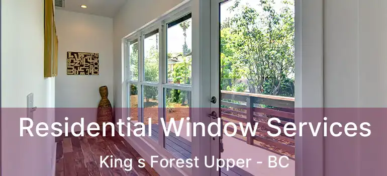  Residential Window Services King s Forest Upper - BC