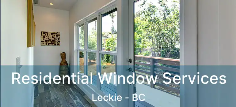  Residential Window Services Leckie - BC