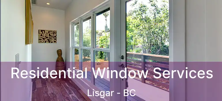  Residential Window Services Lisgar - BC