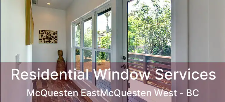  Residential Window Services McQuesten EastMcQuesten West - BC