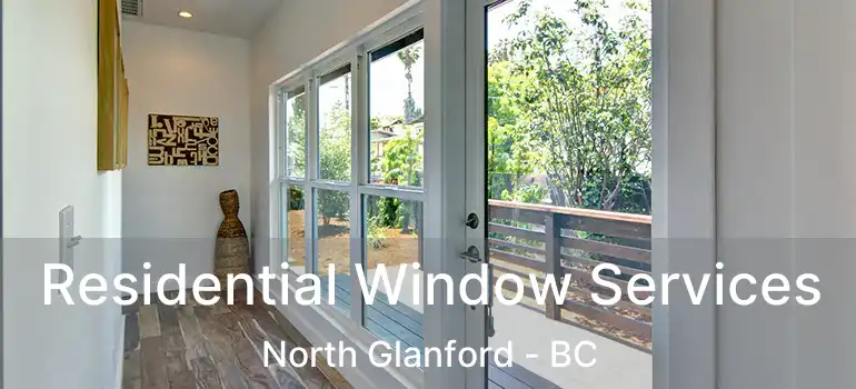  Residential Window Services North Glanford - BC