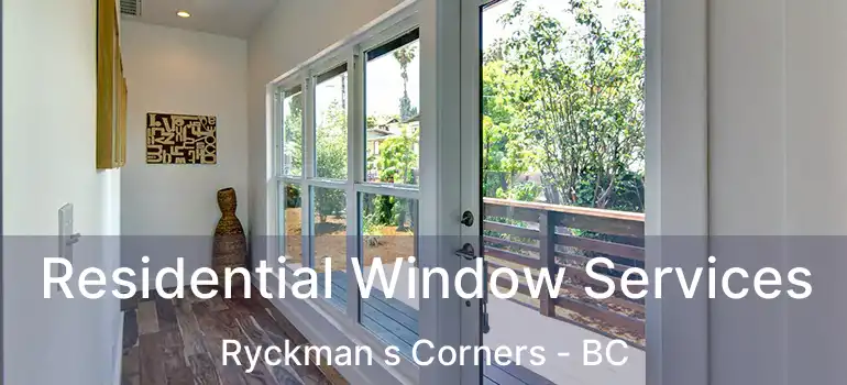  Residential Window Services Ryckman s Corners - BC