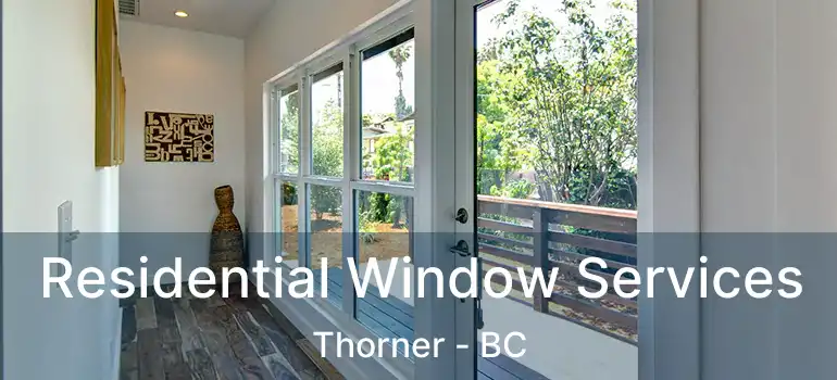  Residential Window Services Thorner - BC