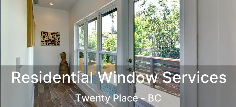  Residential Window Services Twenty Place - BC