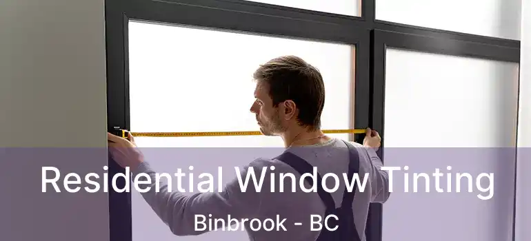 Residential Window Tinting Binbrook - BC