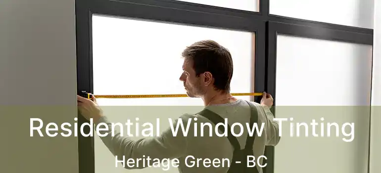  Residential Window Tinting Heritage Green - BC