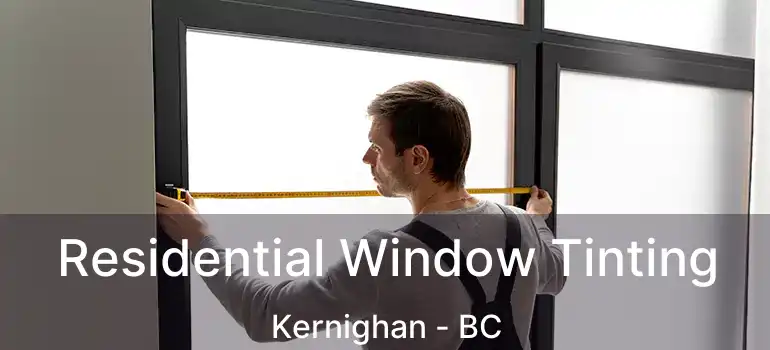  Residential Window Tinting Kernighan - BC