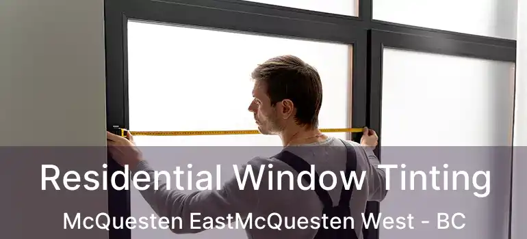  Residential Window Tinting McQuesten EastMcQuesten West - BC
