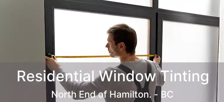  Residential Window Tinting North End of Hamilton. - BC
