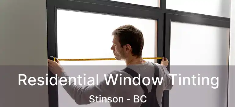  Residential Window Tinting Stinson - BC
