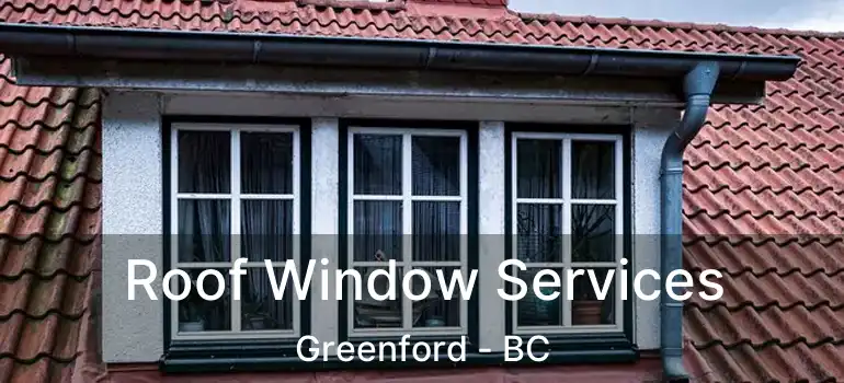  Roof Window Services Greenford - BC
