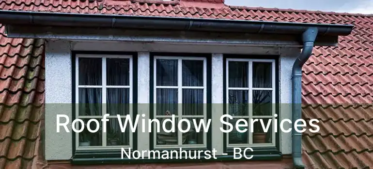  Roof Window Services Normanhurst - BC