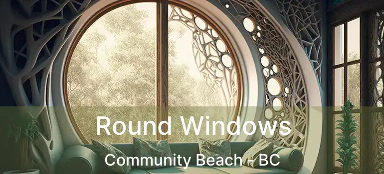  Round Windows Community Beach - BC
