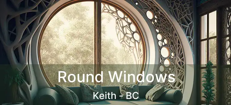  Round Windows Keith - BC