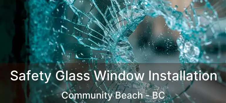  Safety Glass Window Installation Community Beach - BC