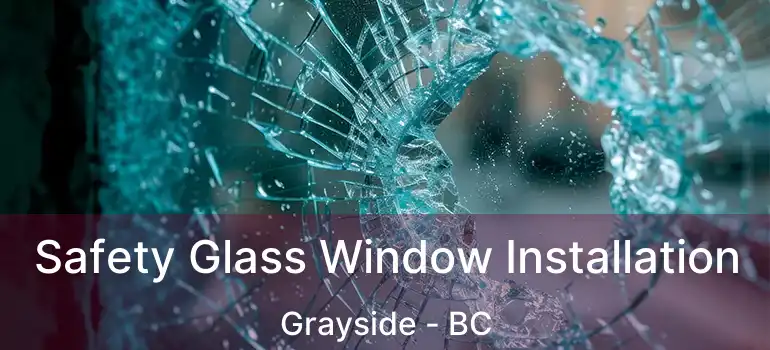  Safety Glass Window Installation Grayside - BC
