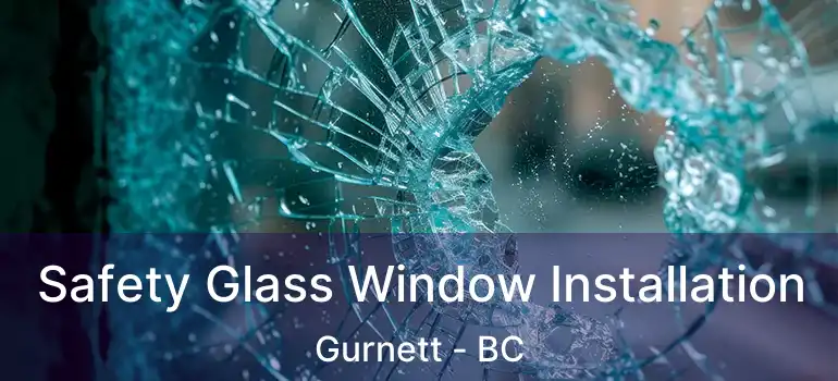  Safety Glass Window Installation Gurnett - BC