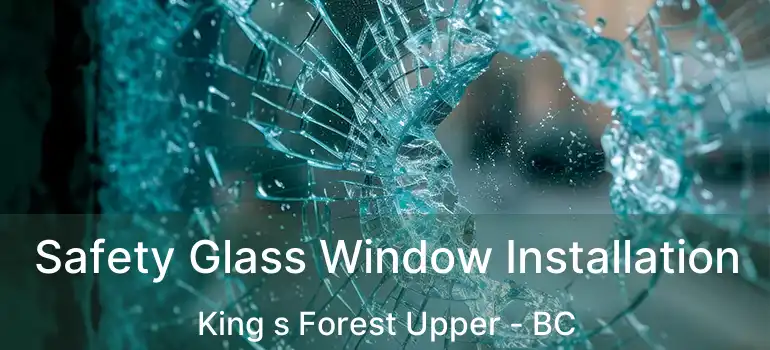  Safety Glass Window Installation King s Forest Upper - BC
