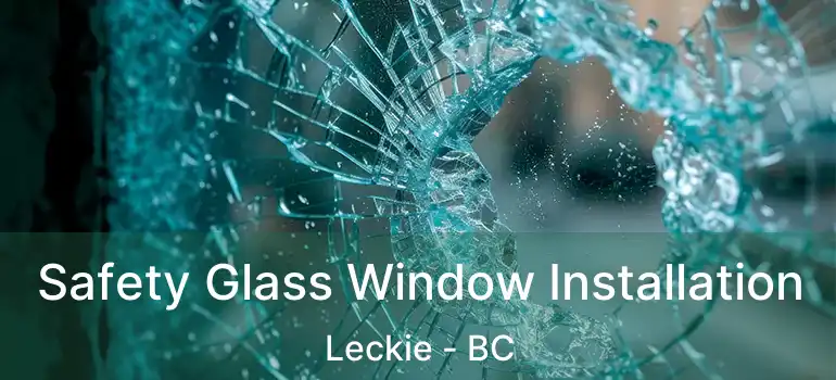  Safety Glass Window Installation Leckie - BC